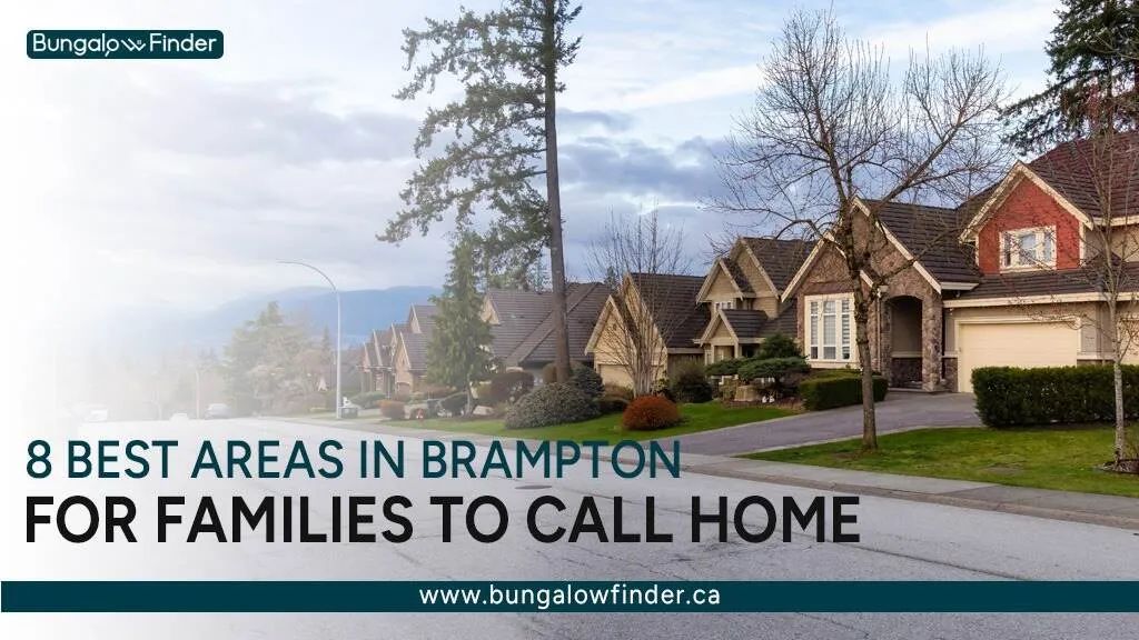 The best Brampton homes for families. Find your ideal neighborhood with Bungalow Finder. Top-rated schools, parks, and spacious homes await you. Start your search now!